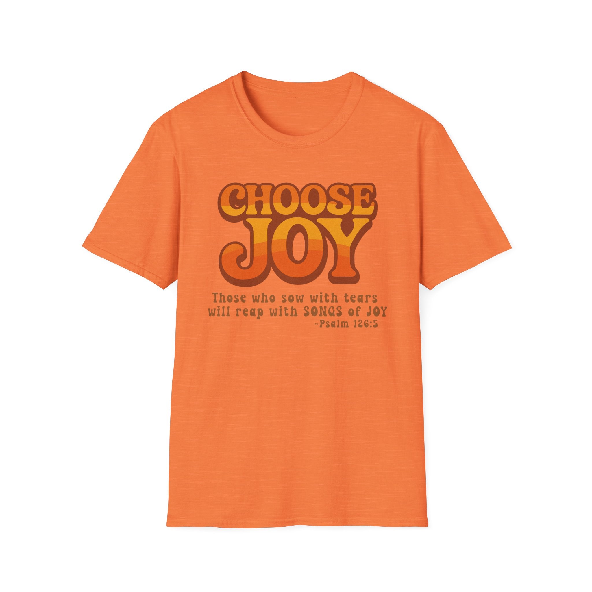 Choose Joy Psalm 126:5 Shirt | Retro Christian Graphic Tee | Inspirational Scripture Shirt | Gildan 64000 Softstyle T-Shirt