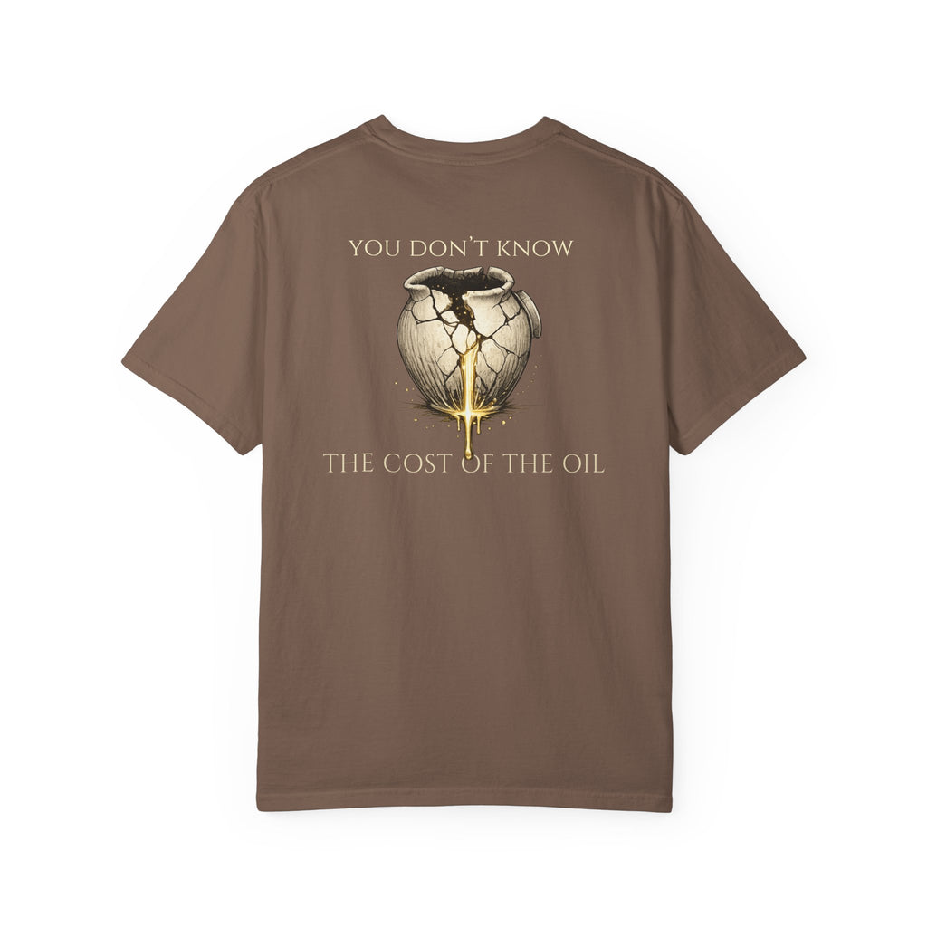 You Don’t Know the Cost of the Oil Shirt | Luke 7:37-38 Christian Comfort Colors Tee | Faith Graphic T-Shirt | Worship & Devotion Shirt