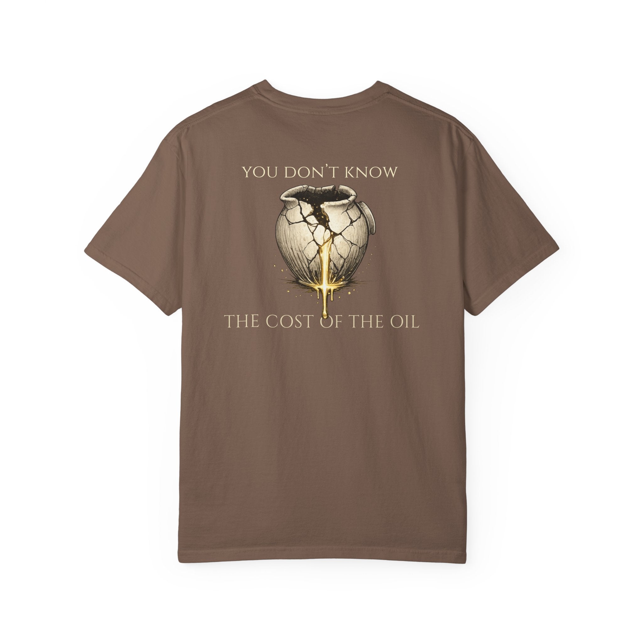 You Don’t Know the Cost of the Oil Shirt | Luke 7:37-38 Christian Comfort Colors Tee | Faith Graphic T-Shirt | Worship & Devotion Shirt