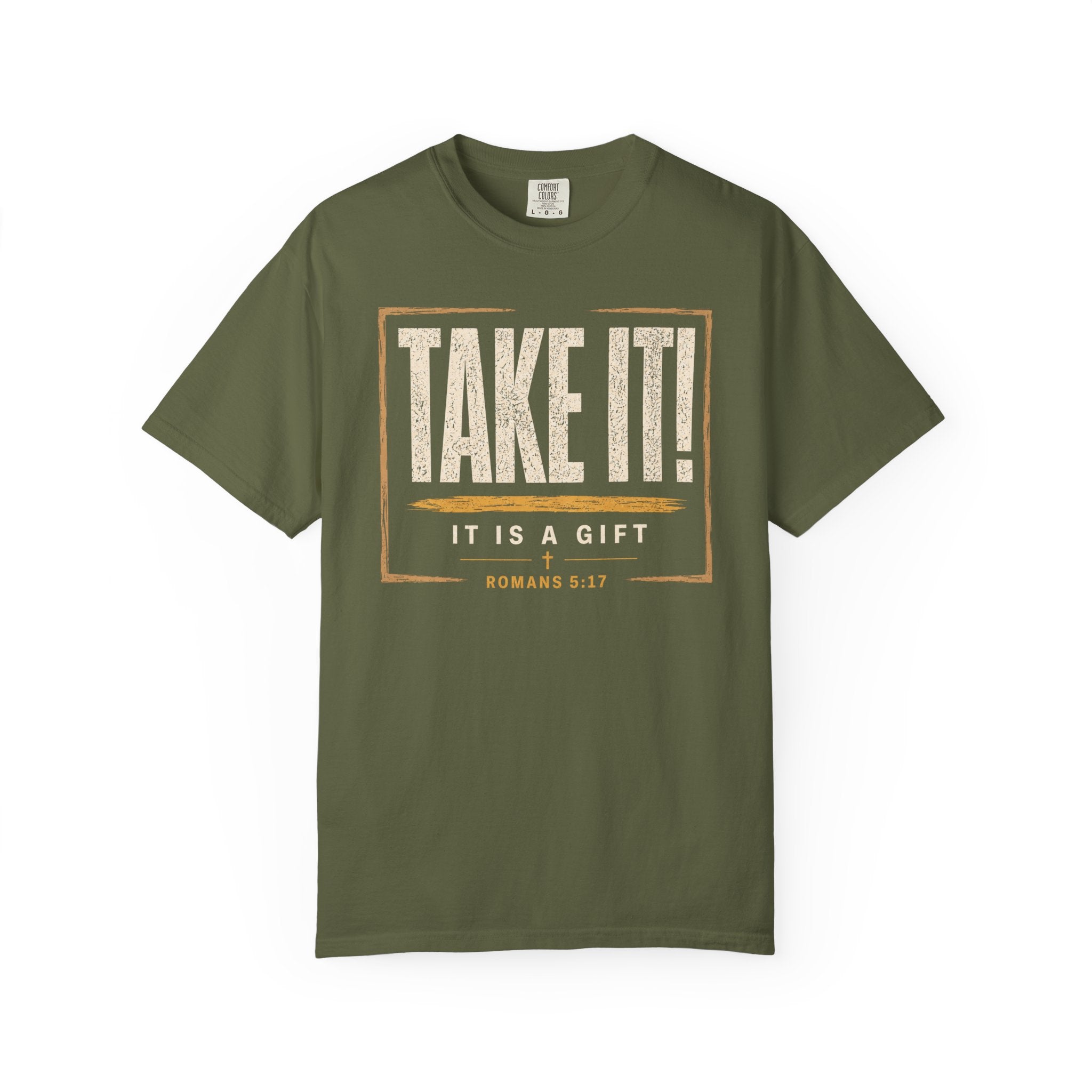 Take It! It Is a Gift Shirt | Romans 5:17 Christian T-Shirt | Comfort Colors 1717 Faith Tee | Righteousness Through Christ