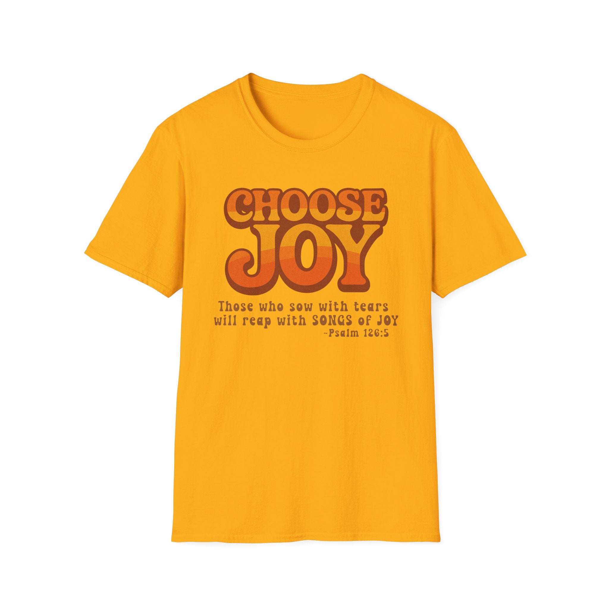 Choose Joy Psalm 126:5 Shirt | Retro Christian Graphic Tee | Inspirational Scripture Shirt | Gildan 64000 Softstyle T-Shirt