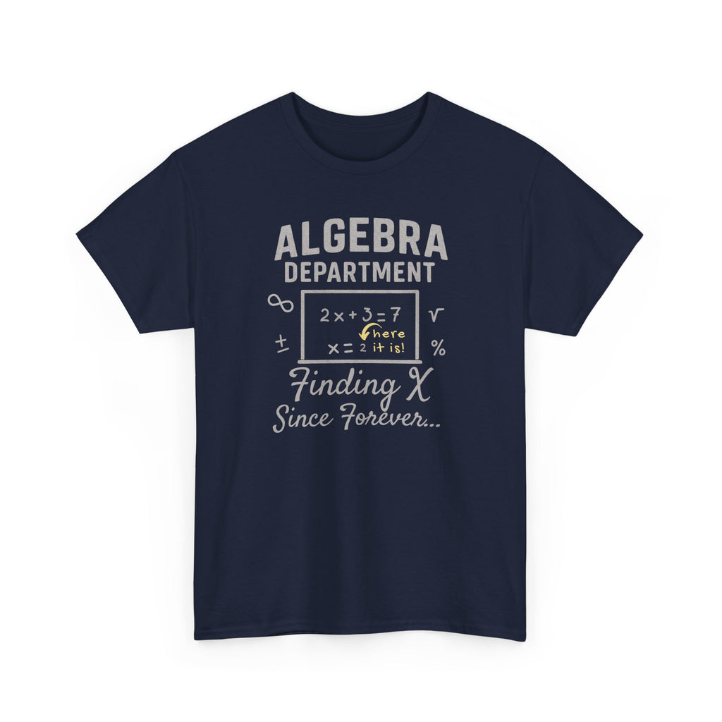 Algebra Department Tee - Finding X Since Forever - Math Lover Gift, High School
