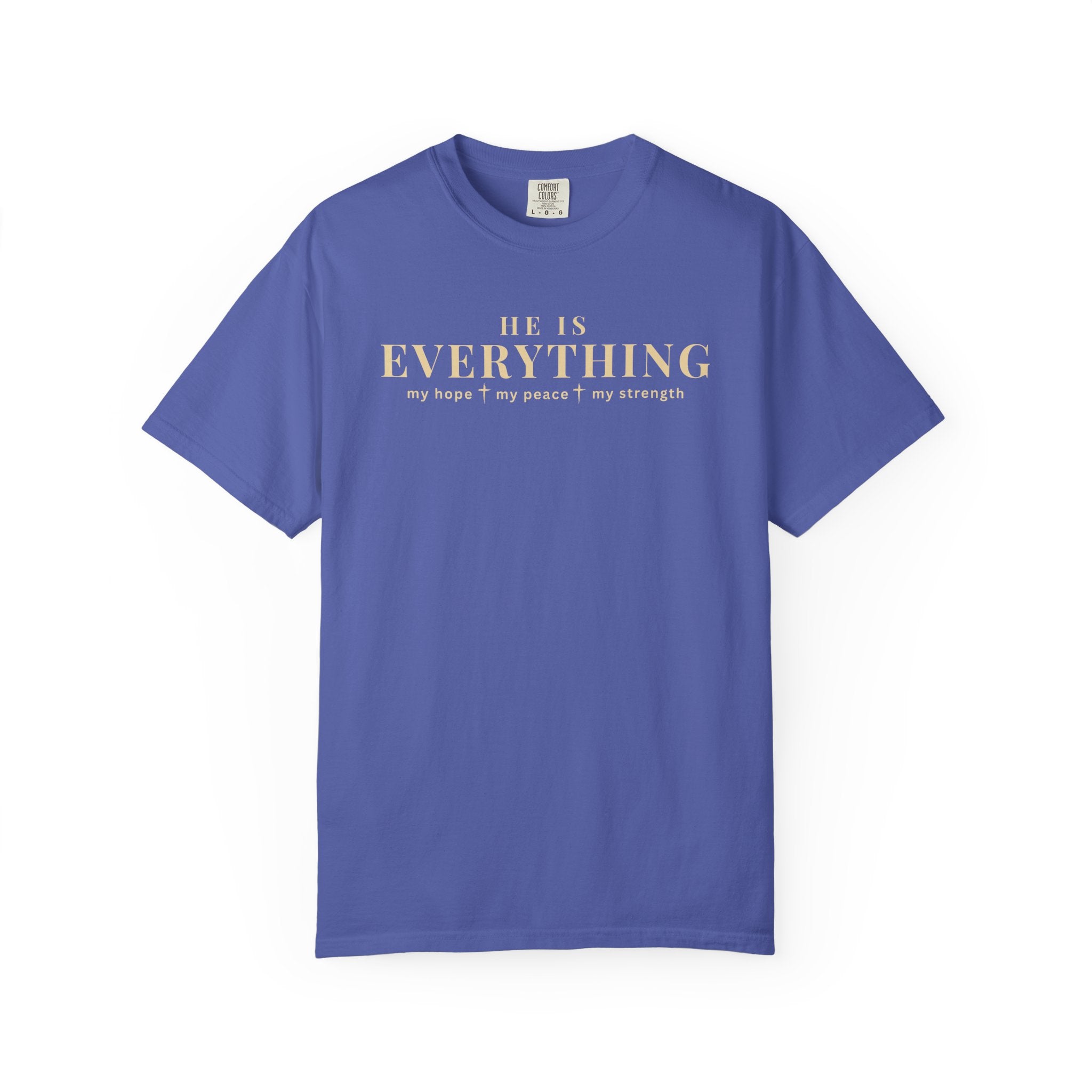 He Is Everything Christian Shirt | Faith-Based Comfort Colors Tee | My Hope My Peace My Strength Shirt | Inspirational Bible Shirt
