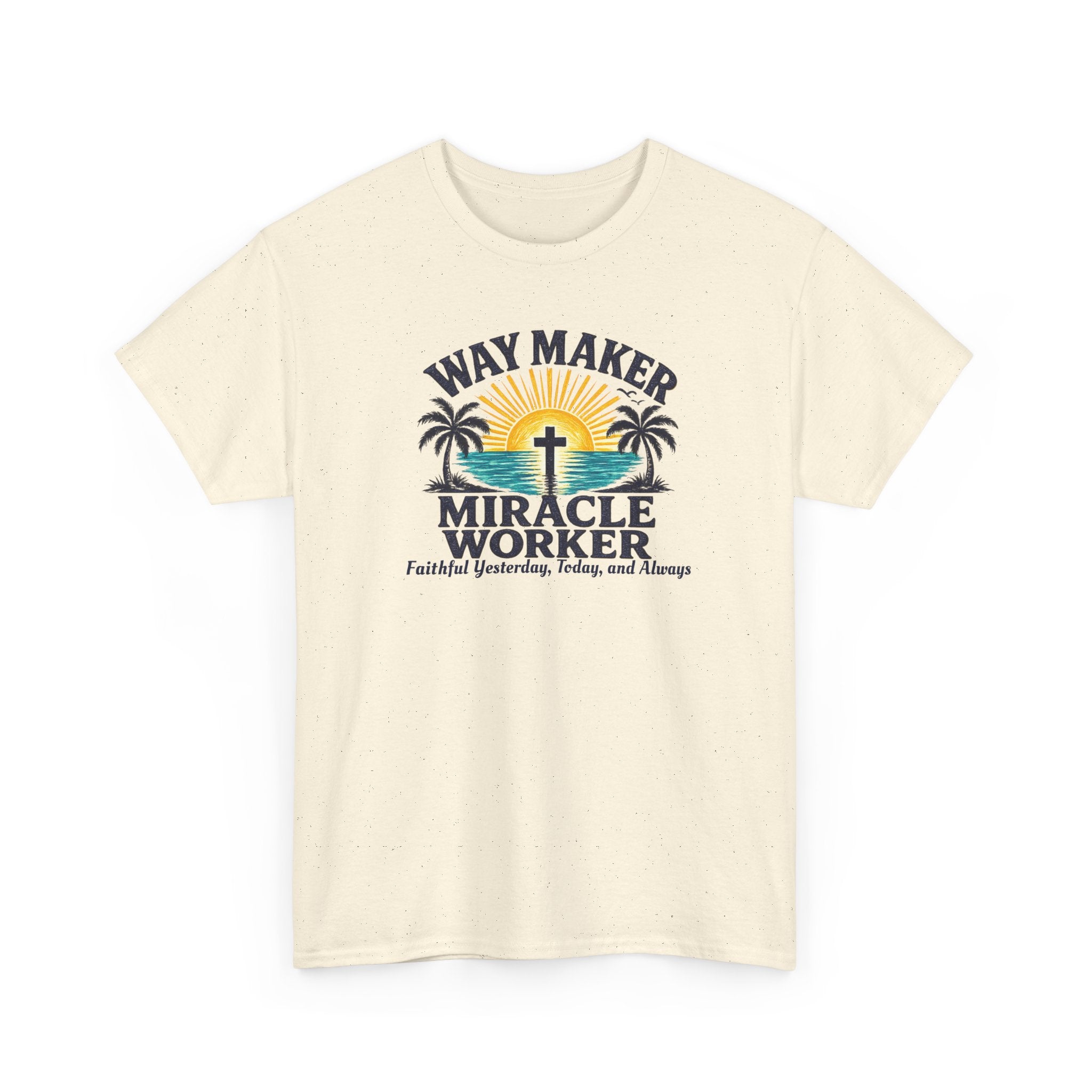 Way Maker Miracle Worker Christian Beach T-Shirt | Coastal Faith Gildan 5000 Tee | Faithful Yesterday, Today, and Always
