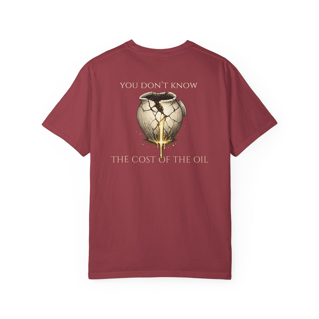 You Don’t Know the Cost of the Oil Shirt | Luke 7:37-38 Christian Comfort Colors Tee | Faith Graphic T-Shirt | Worship & Devotion Shirt