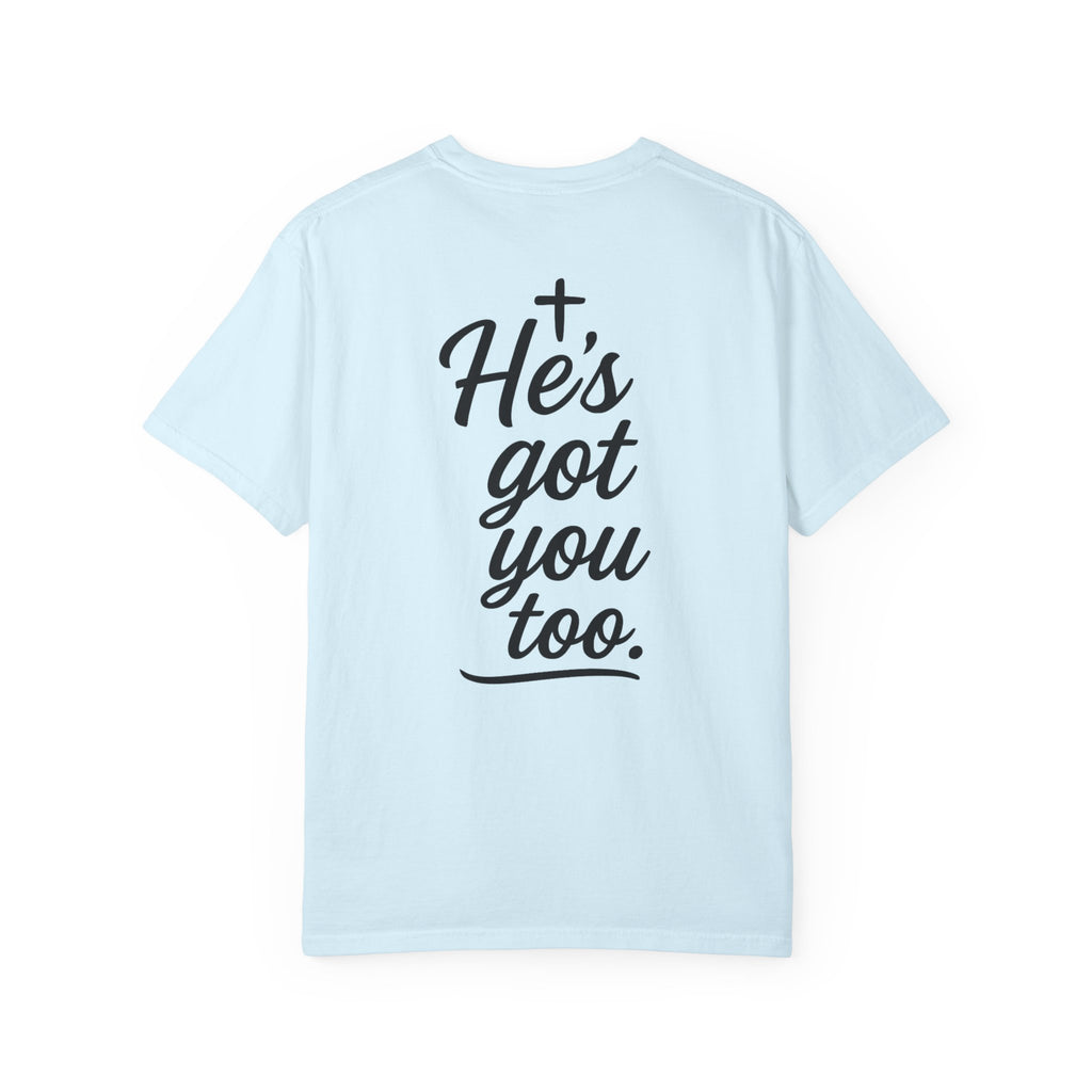 I Got This. Stop Worrying. He's Got You Too. Christian Comfort Colors® 1717 T-Shirt | Inspirational Faith Tee | Scripture Inspired Gift