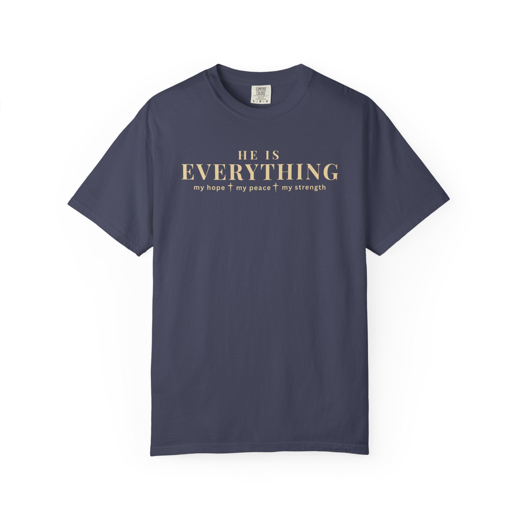 He Is Everything Christian Shirt | Faith-Based Comfort Colors Tee | My Hope My Peace My Strength Shirt | Inspirational Bible Shirt