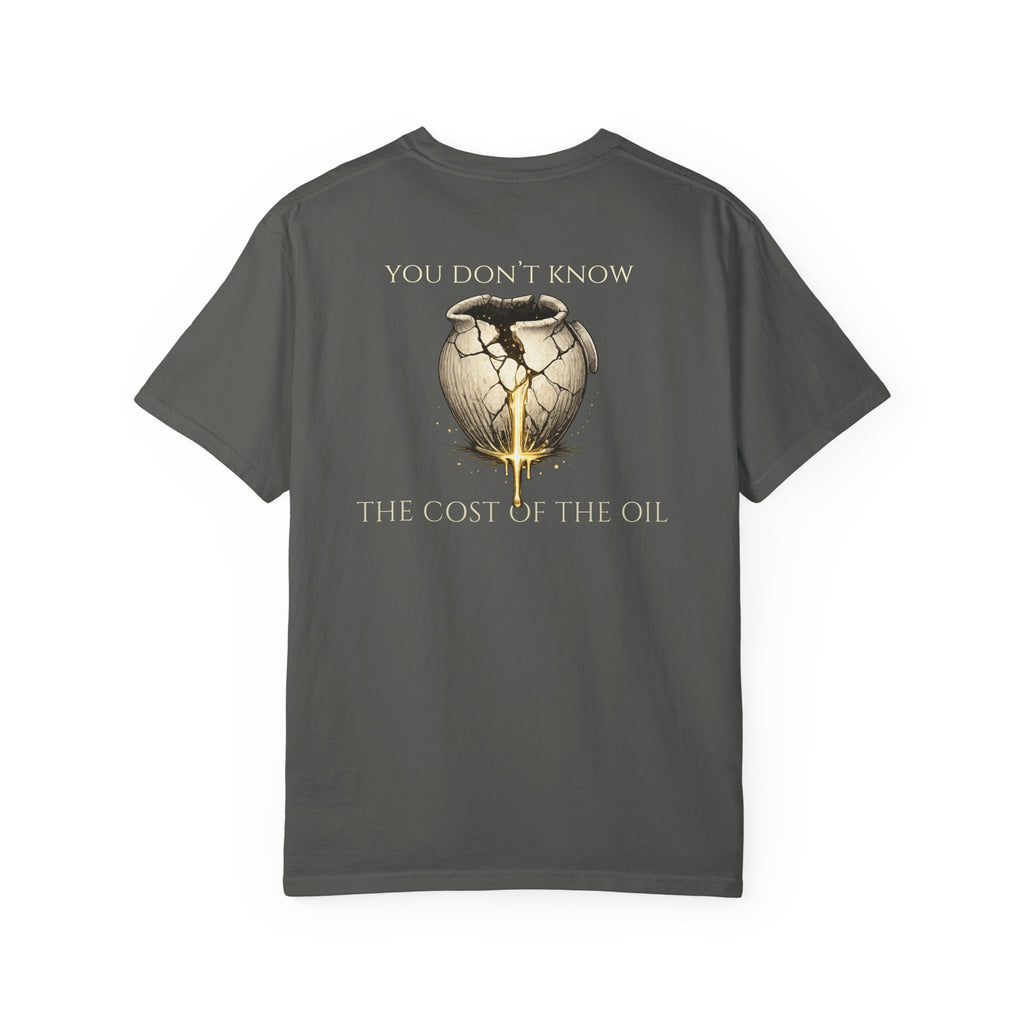 You Don’t Know the Cost of the Oil Shirt | Luke 7:37-38 Christian Comfort Colors Tee | Faith Graphic T-Shirt | Worship & Devotion Shirt