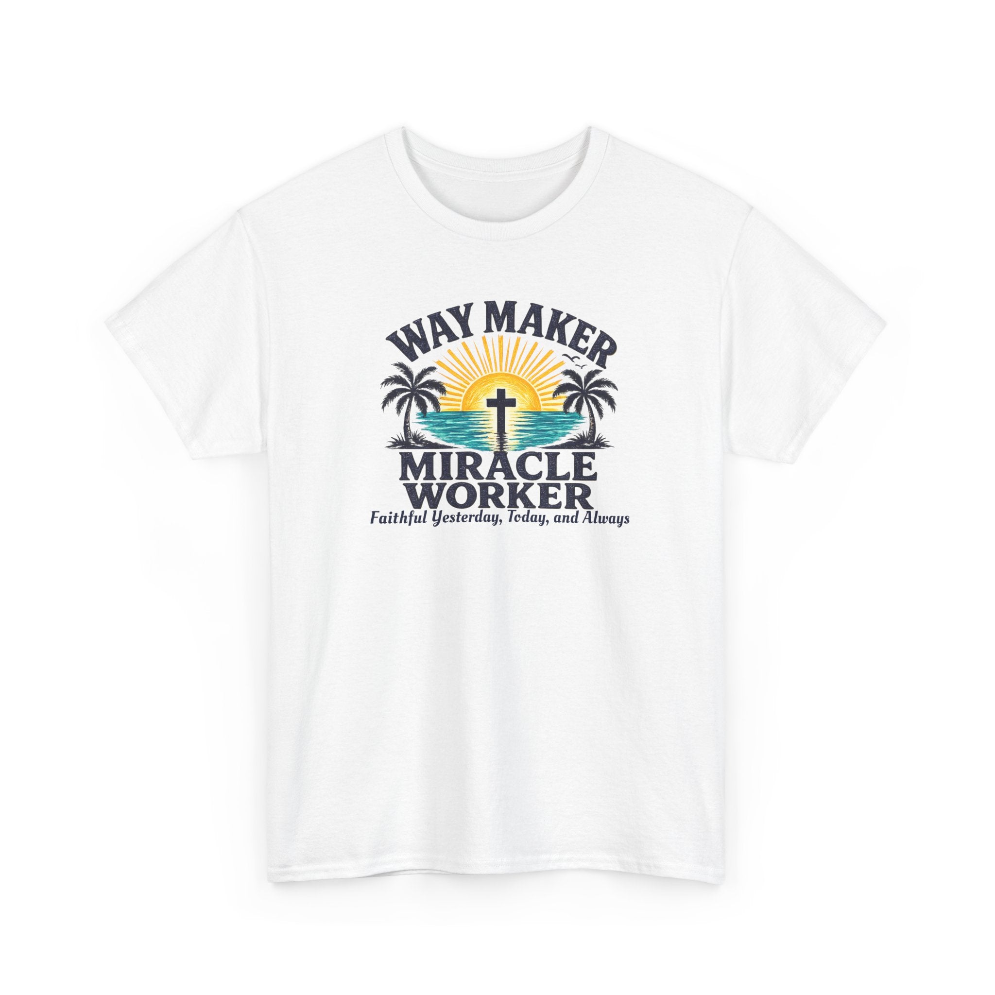 Way Maker Miracle Worker Christian Beach T-Shirt | Coastal Faith Gildan 5000 Tee | Faithful Yesterday, Today, and Always