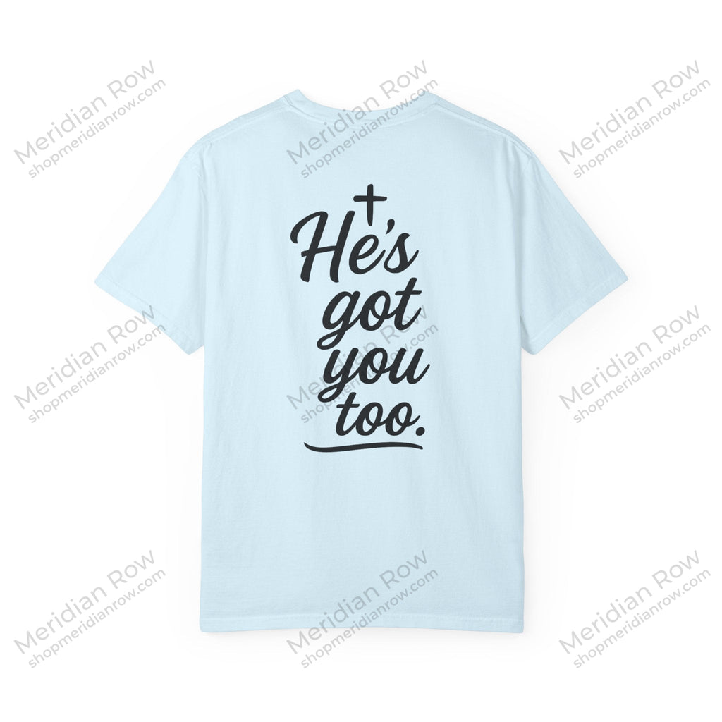 I Got This. Stop Worrying. He's Got You Too. Christian Comfort Colors® 1717 T-Shirt | Inspirational Faith Tee | Scripture Inspired Gift