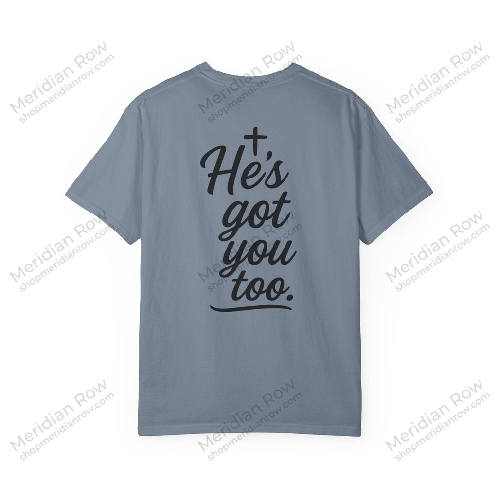 I Got This. Stop Worrying. He's Got You Too. Christian Comfort Colors® 1717 T-Shirt | Inspirational Faith Tee | Scripture Inspired Gift