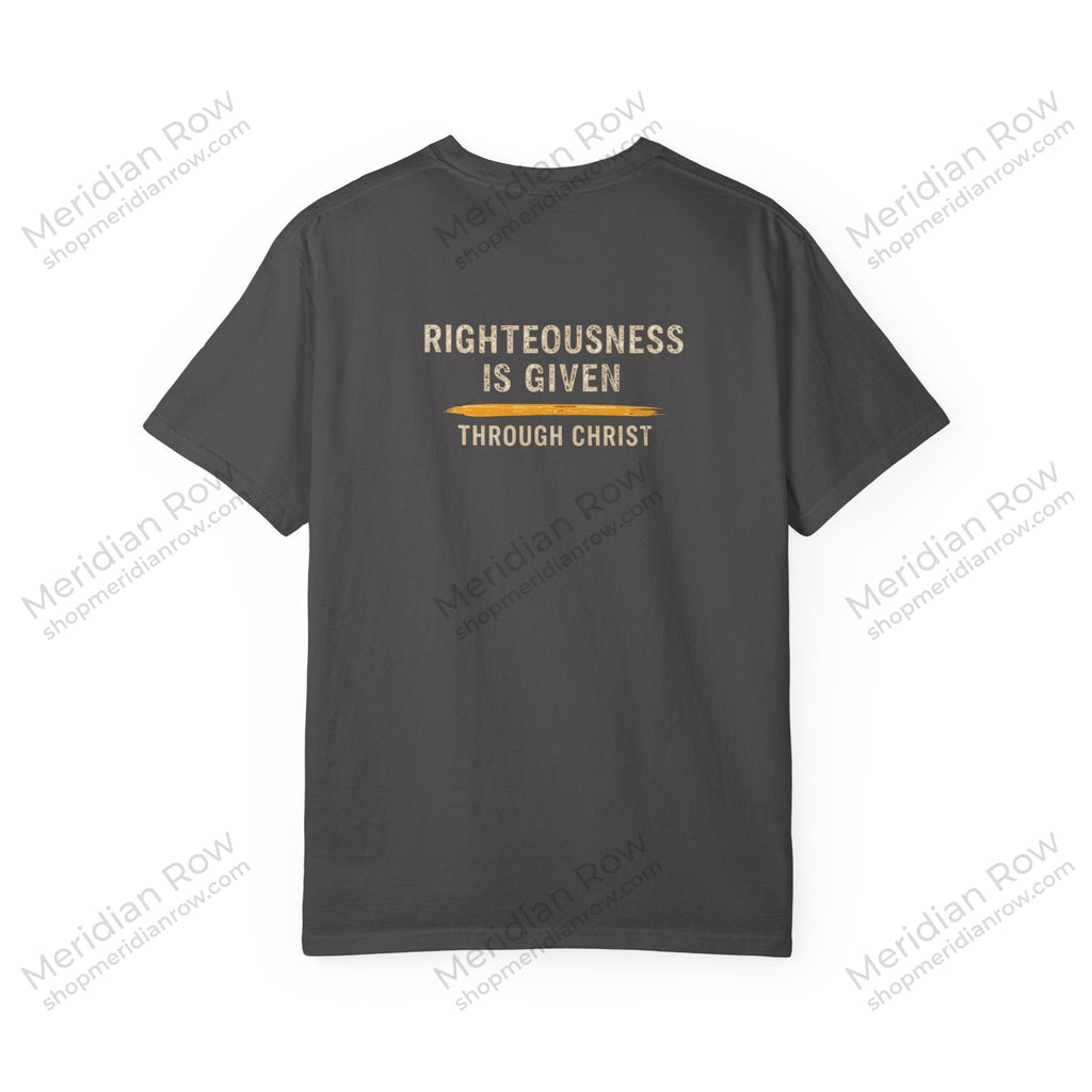 Take It! It Is a Gift Shirt | Romans 5:17 Christian T-Shirt | Comfort Colors 1717 Faith Tee | Righteousness Through Christ