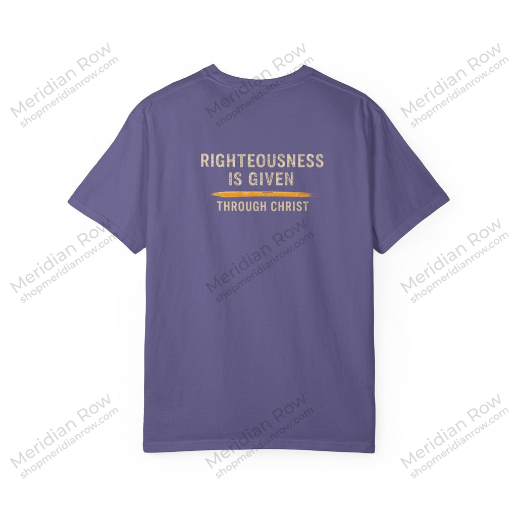 Take It! It Is a Gift Shirt | Romans 5:17 Christian T-Shirt | Comfort Colors 1717 Faith Tee | Righteousness Through Christ