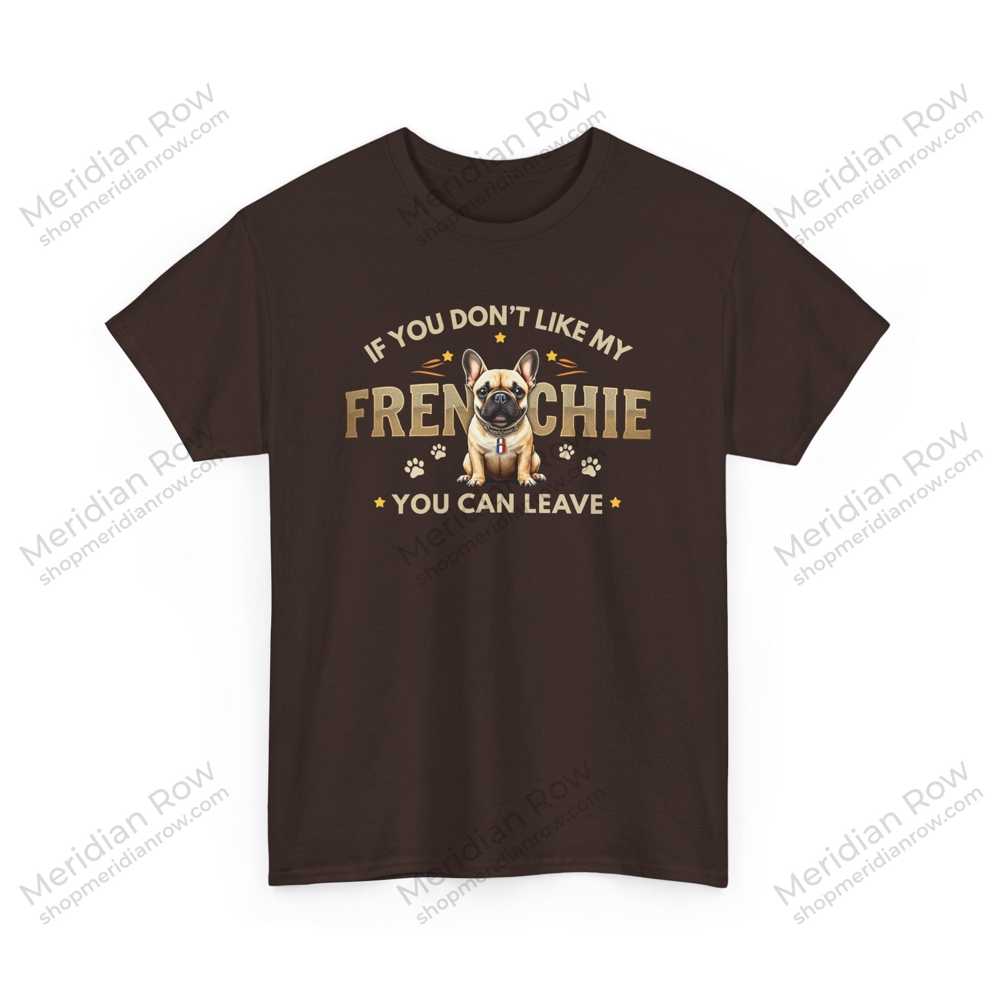 If You Don't Like My Frenchie You Can Leave Shirt | Funny French Bulldog T-Shirt | Gildan 5000 Dog Lover Tee