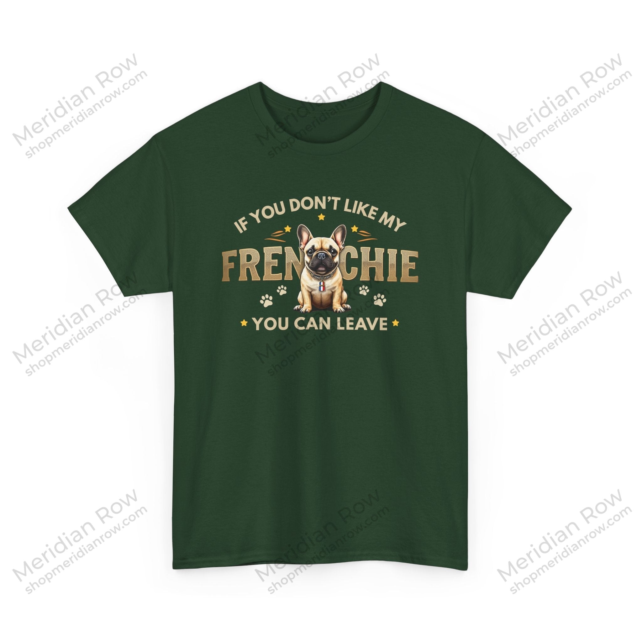 If You Don't Like My Frenchie You Can Leave Shirt | Funny French Bulldog T-Shirt | Gildan 5000 Dog Lover Tee