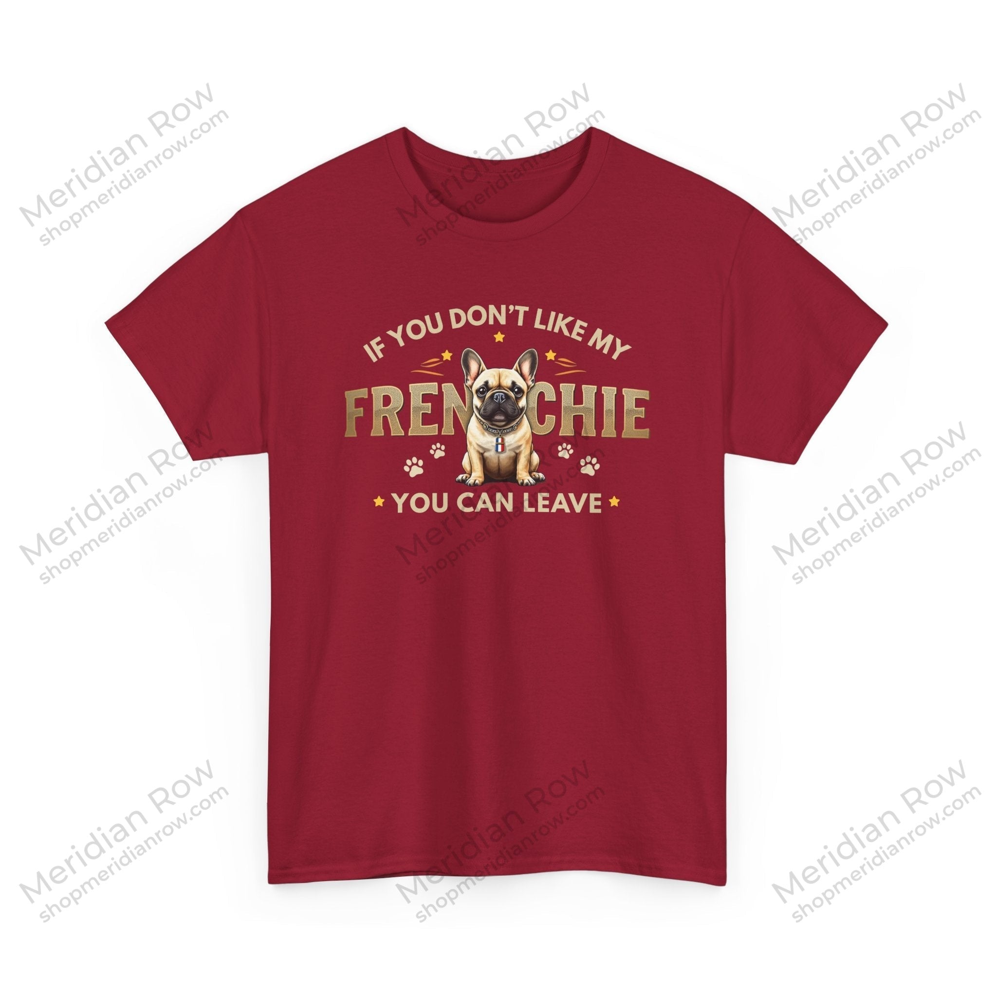 If You Don't Like My Frenchie You Can Leave Shirt | Funny French Bulldog T-Shirt | Gildan 5000 Dog Lover Tee