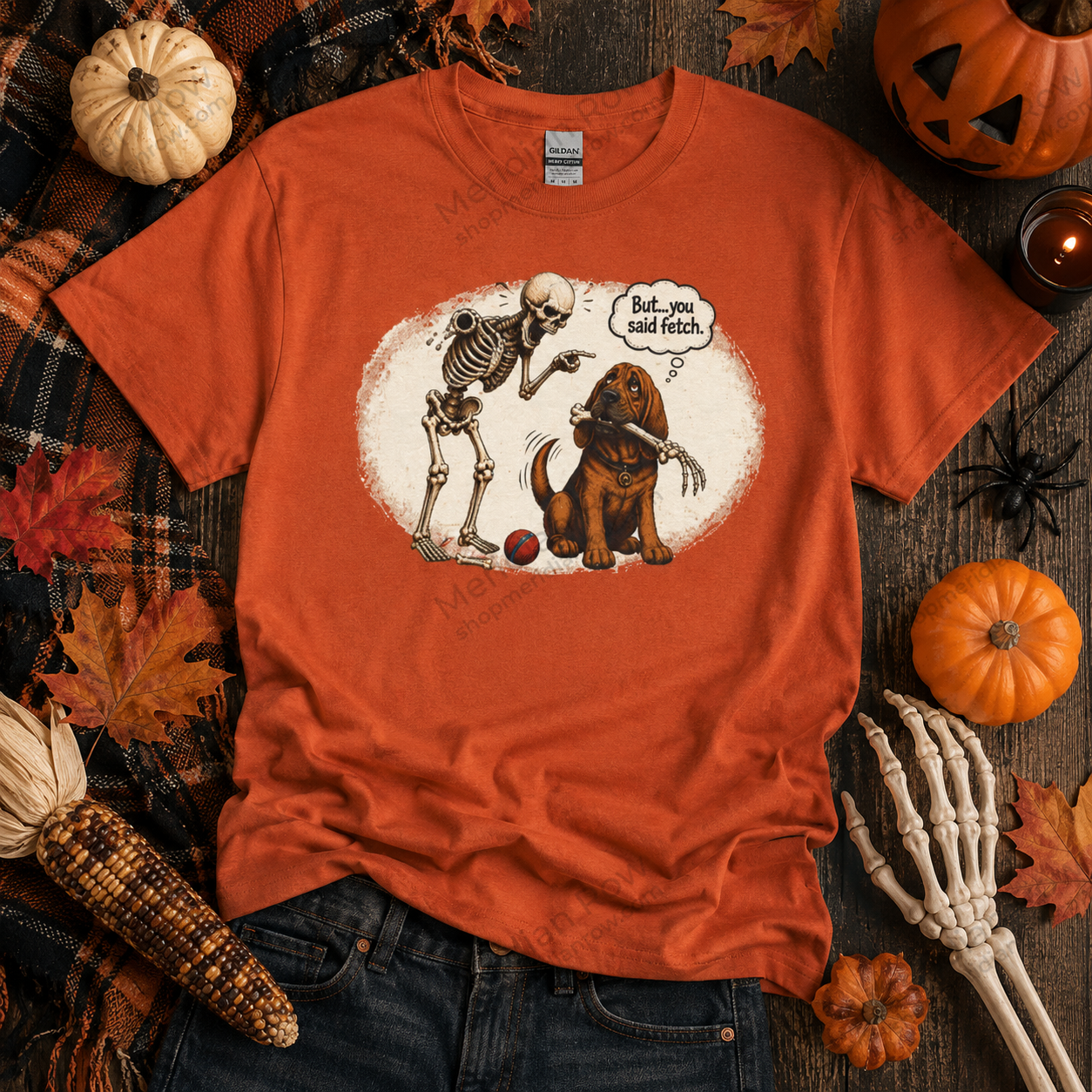 But, You Said Fetch Shirt | Funny Bloodhound Halloween Tee | Spooky Dog Lover Shirt | Gildan 5000 Graphic T-Shirt