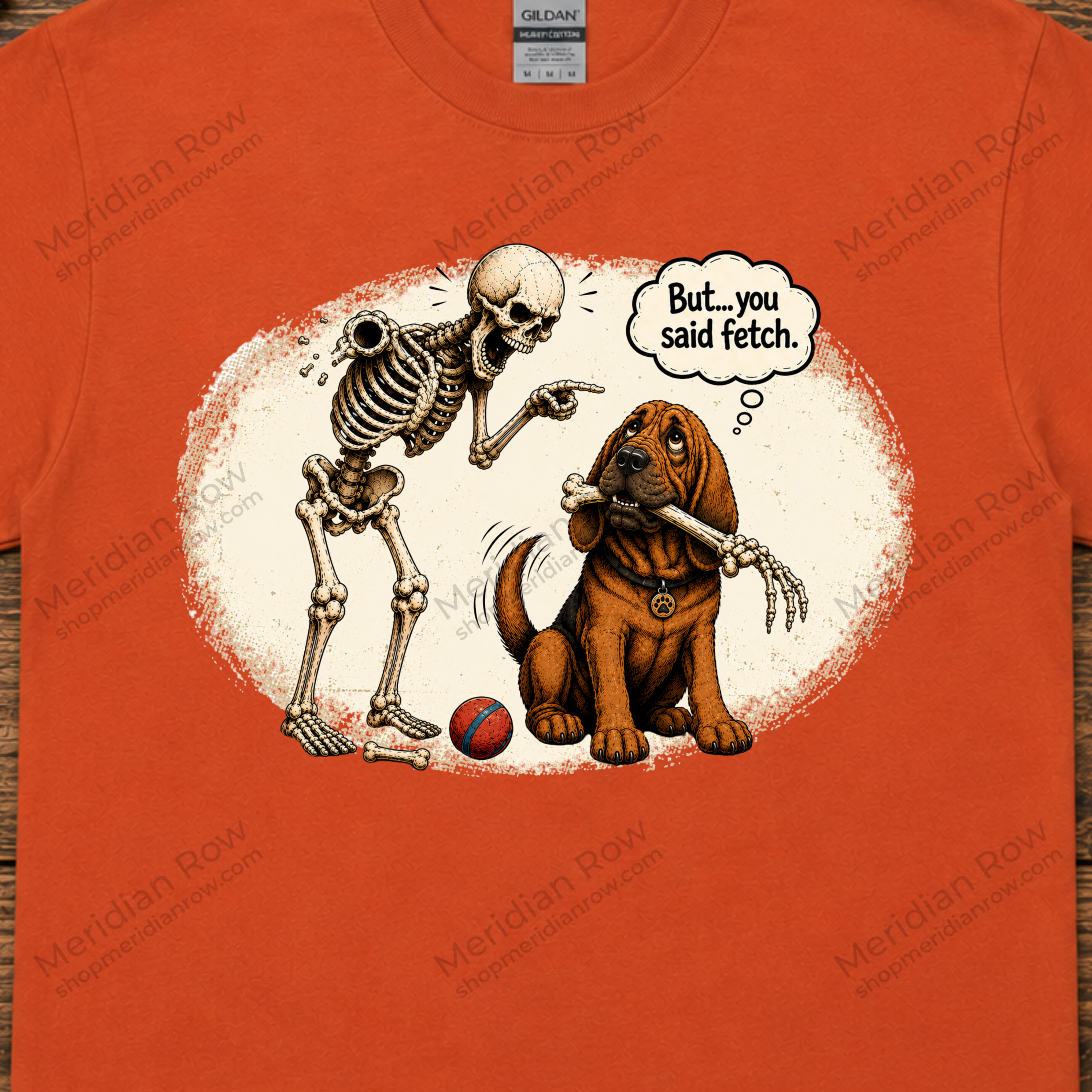 But, You Said Fetch Shirt | Funny Bloodhound Halloween Tee | Spooky Dog Lover Shirt | Gildan 5000 Graphic T-Shirt