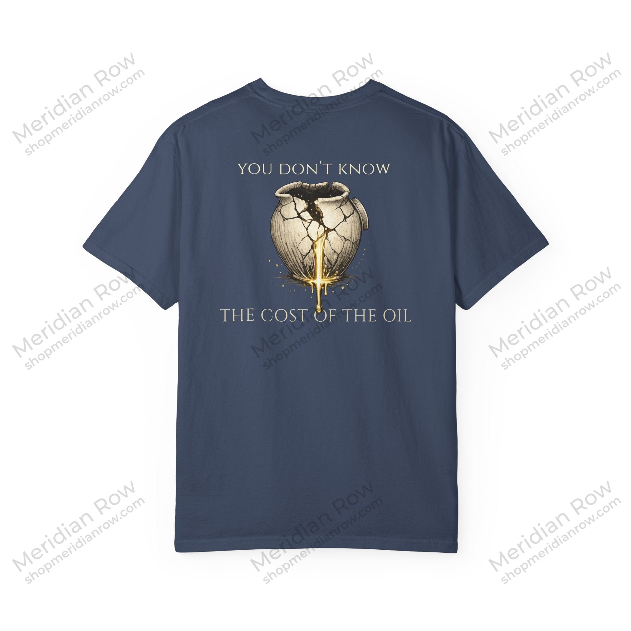 You Don’t Know the Cost of the Oil Shirt | Luke 7:37-38 Christian Comfort Colors Tee | Faith Graphic T-Shirt | Worship & Devotion Shirt
