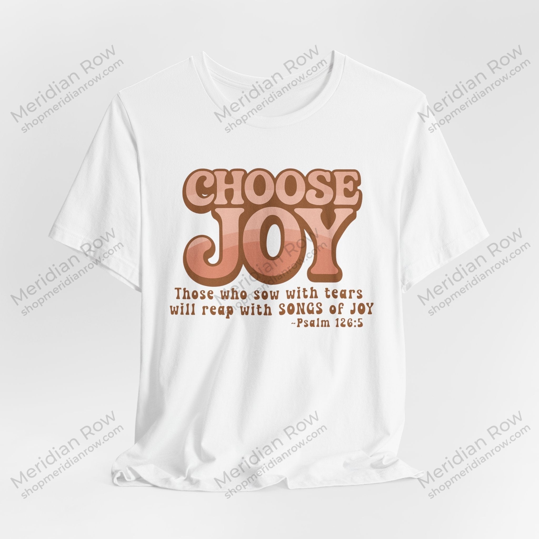 Choose Joy Shirt | Psalm 126:5 Christian Tee | Retro Faith Graphic T-Shirt | Inspirational Bella + Canvas Shirt | Scripture Shirt