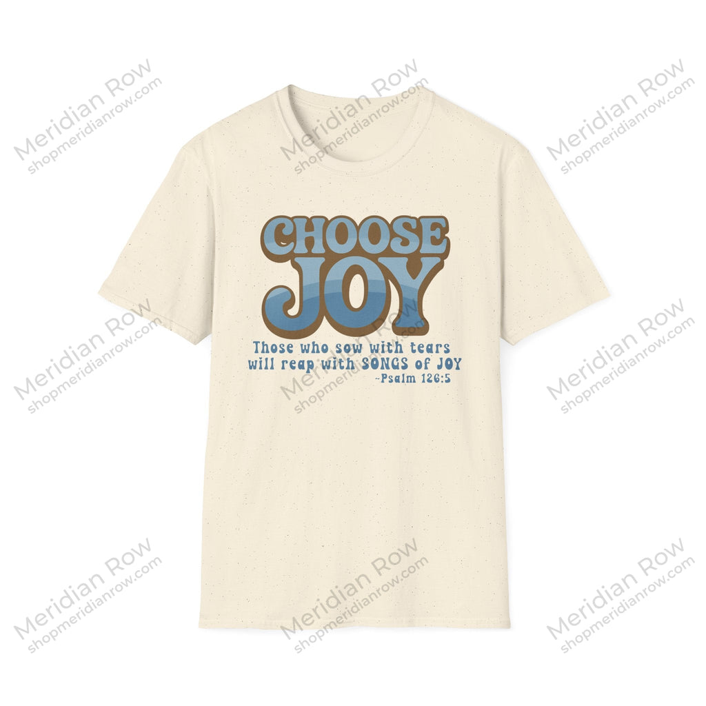 Choose Joy Psalm 126:5 Shirt | Vintage Christian Graphic Tee | Inspirational Scripture T-Shirt | Gildan 64000 Softstyle Tee