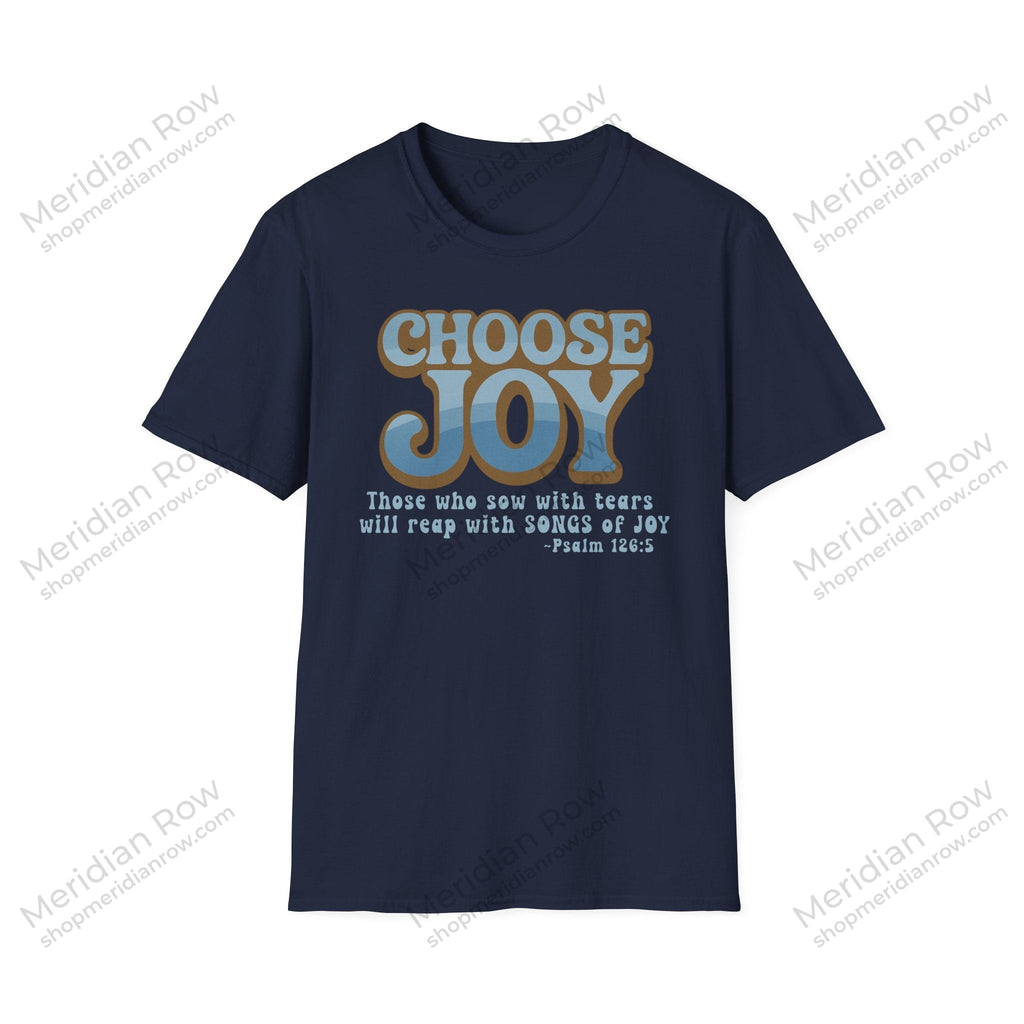 Choose Joy Psalm 126:5 Shirt | Vintage Christian Graphic Tee | Inspirational Scripture T-Shirt | Gildan 64000 Softstyle Tee
