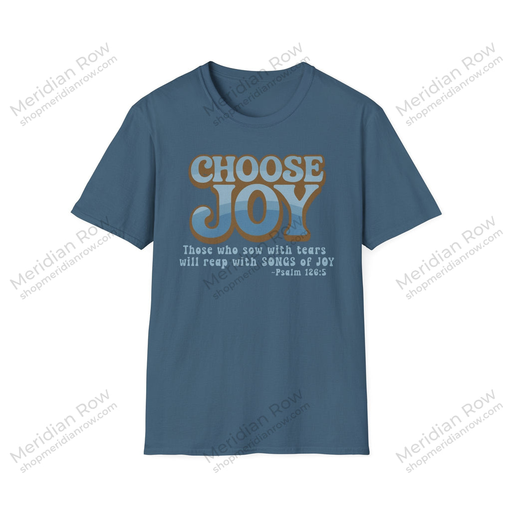 Choose Joy Psalm 126:5 Shirt | Vintage Christian Graphic Tee | Inspirational Scripture T-Shirt | Gildan 64000 Softstyle Tee