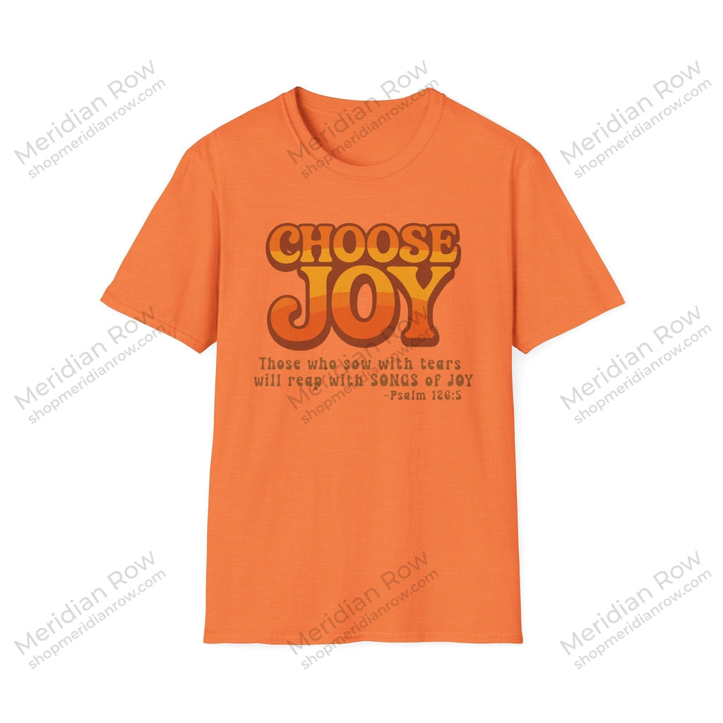 Choose Joy Psalm 126:5 Shirt | Retro Christian Graphic Tee | Inspirational Scripture Shirt | Gildan 64000 Softstyle T-Shirt