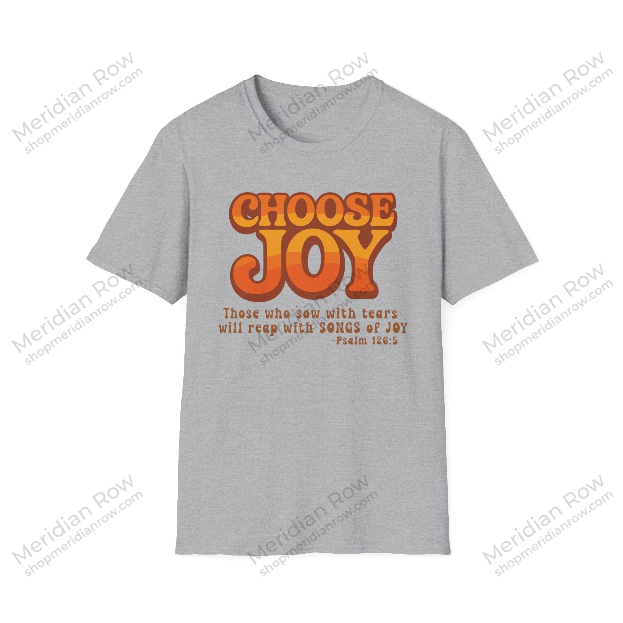 Choose Joy Psalm 126:5 Shirt | Retro Christian Graphic Tee | Inspirational Scripture Shirt | Gildan 64000 Softstyle T-Shirt