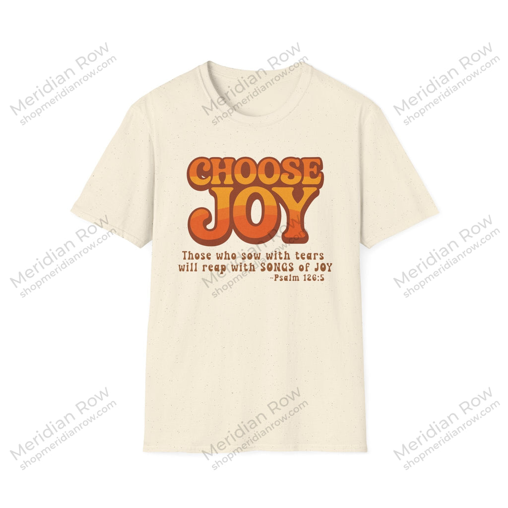 Choose Joy Psalm 126:5 Shirt | Retro Christian Graphic Tee | Inspirational Scripture Shirt | Gildan 64000 Softstyle T-Shirt