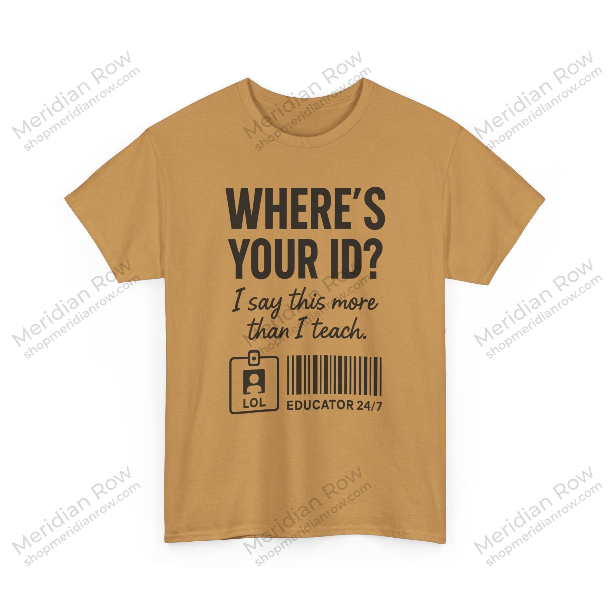 Where's Your ID? Teacher Shirt | Funny Educator T-Shirt | School Staff Graphic Tee | Teacher Humor Shirt | Gildan 5000