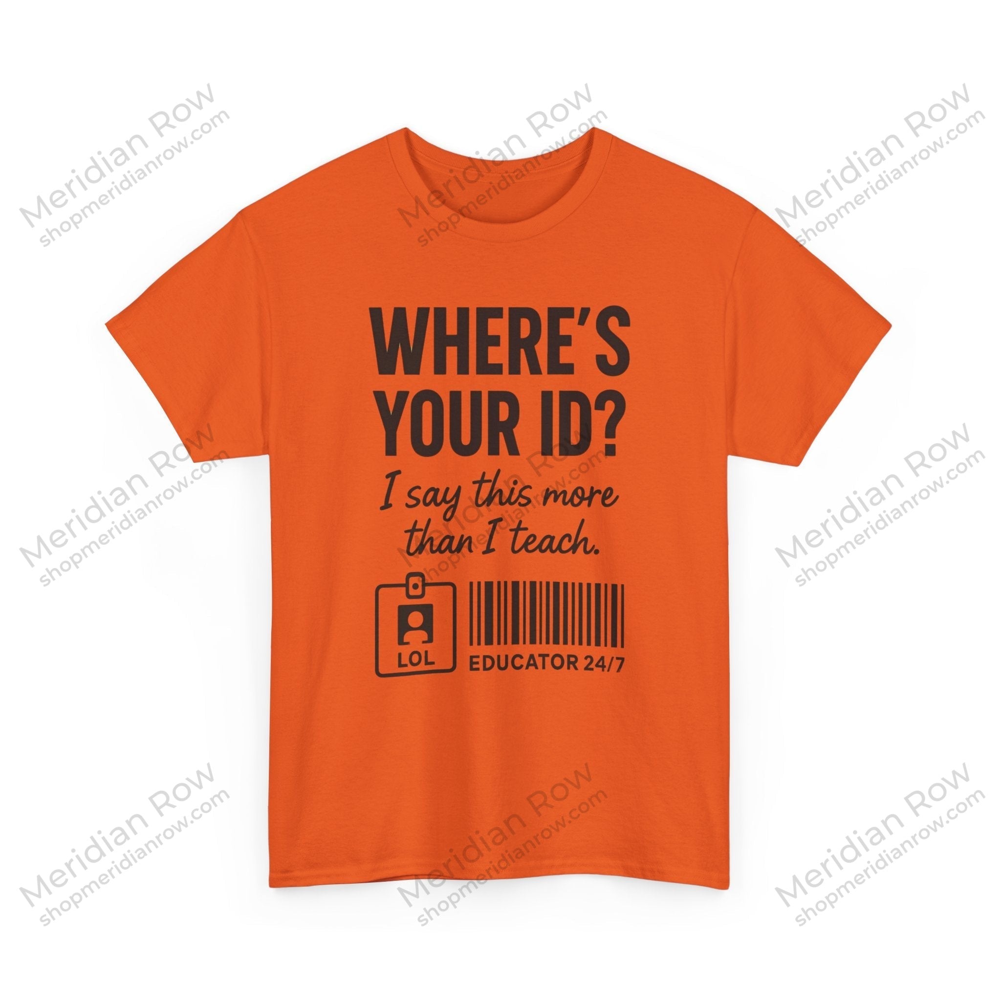 Where's Your ID? Teacher Shirt | Funny Educator T-Shirt | School Staff Graphic Tee | Teacher Humor Shirt | Gildan 5000