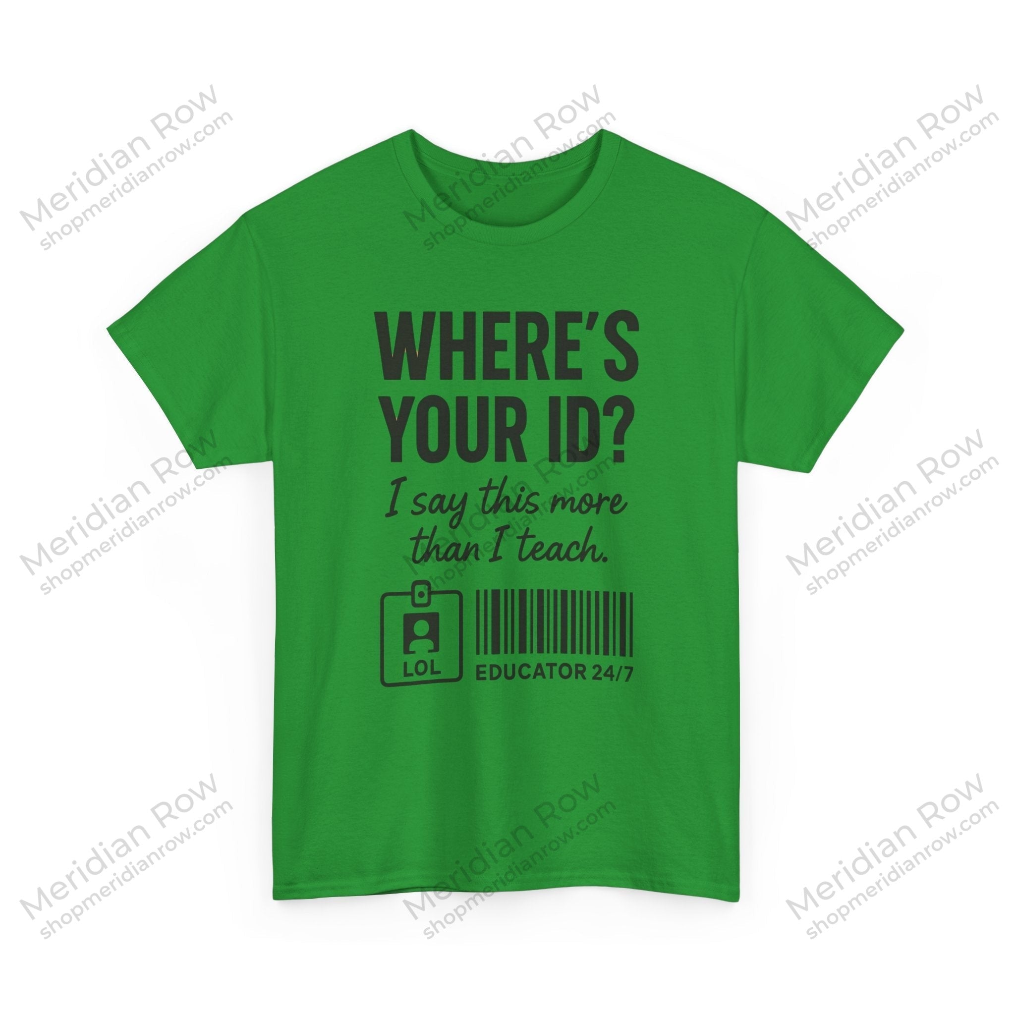 Where's Your ID? Teacher Shirt | Funny Educator T-Shirt | School Staff Graphic Tee | Teacher Humor Shirt | Gildan 5000