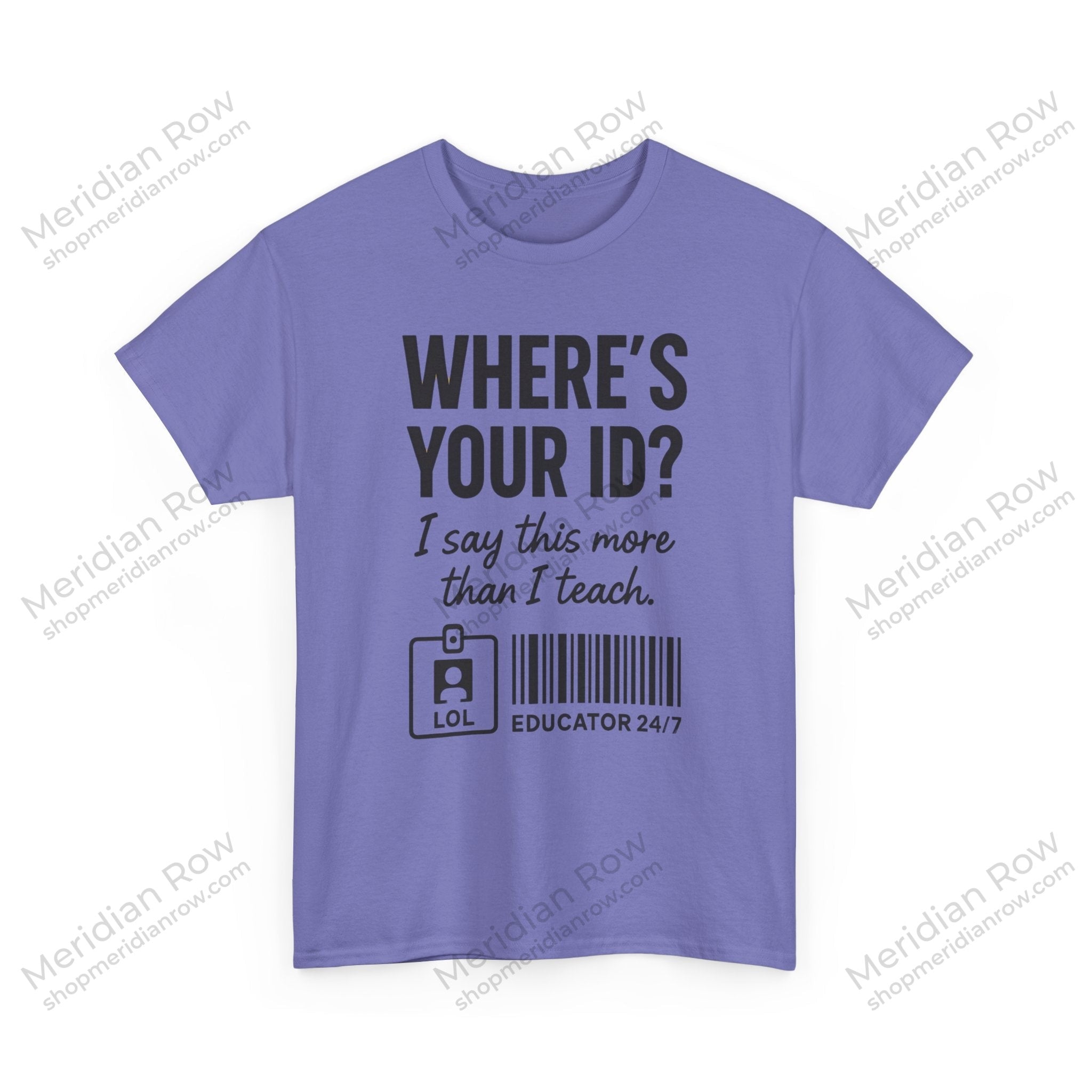 Where's Your ID? Teacher Shirt | Funny Educator T-Shirt | School Staff Graphic Tee | Teacher Humor Shirt | Gildan 5000