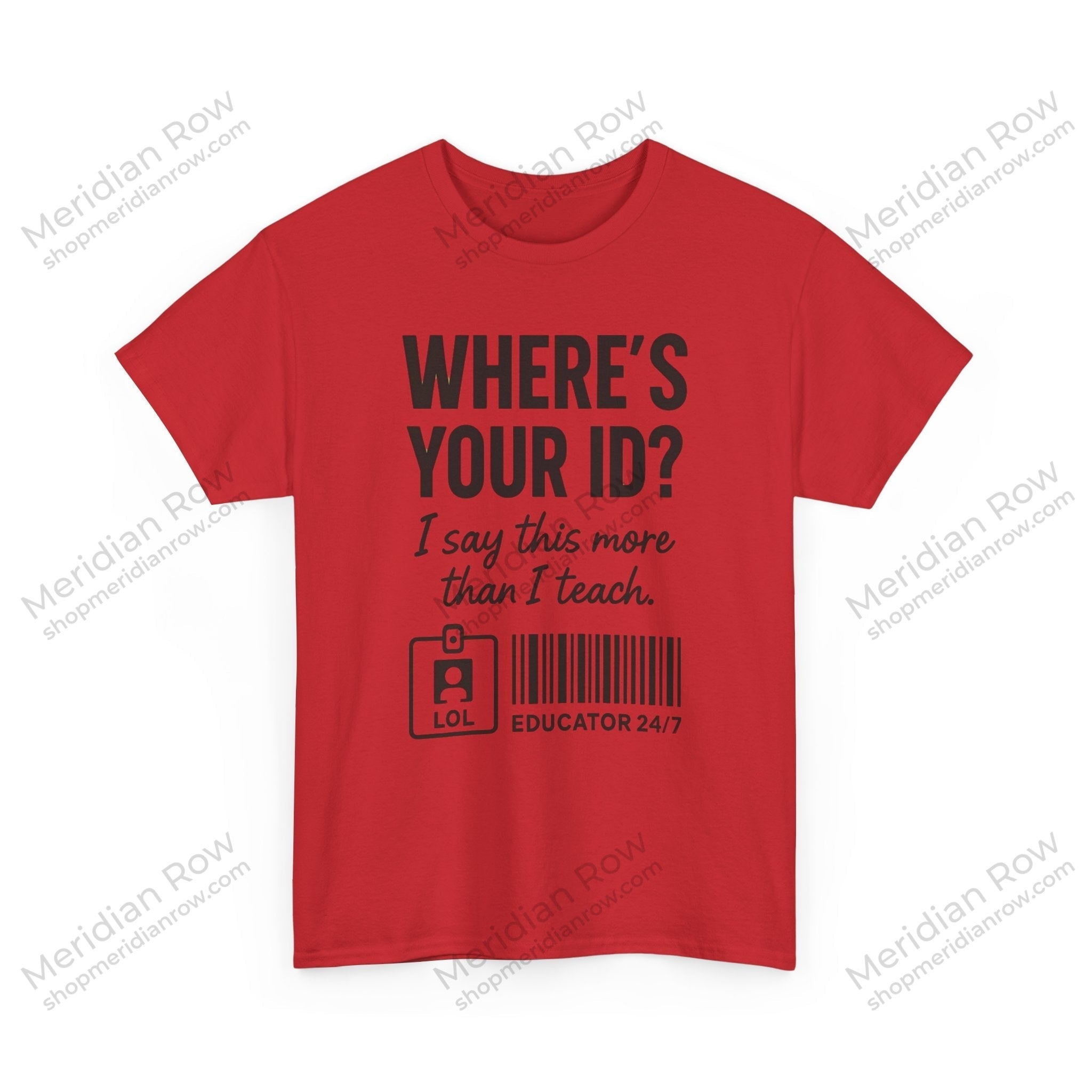 Where's Your ID? Teacher Shirt | Funny Educator T-Shirt | School Staff Graphic Tee | Teacher Humor Shirt | Gildan 5000