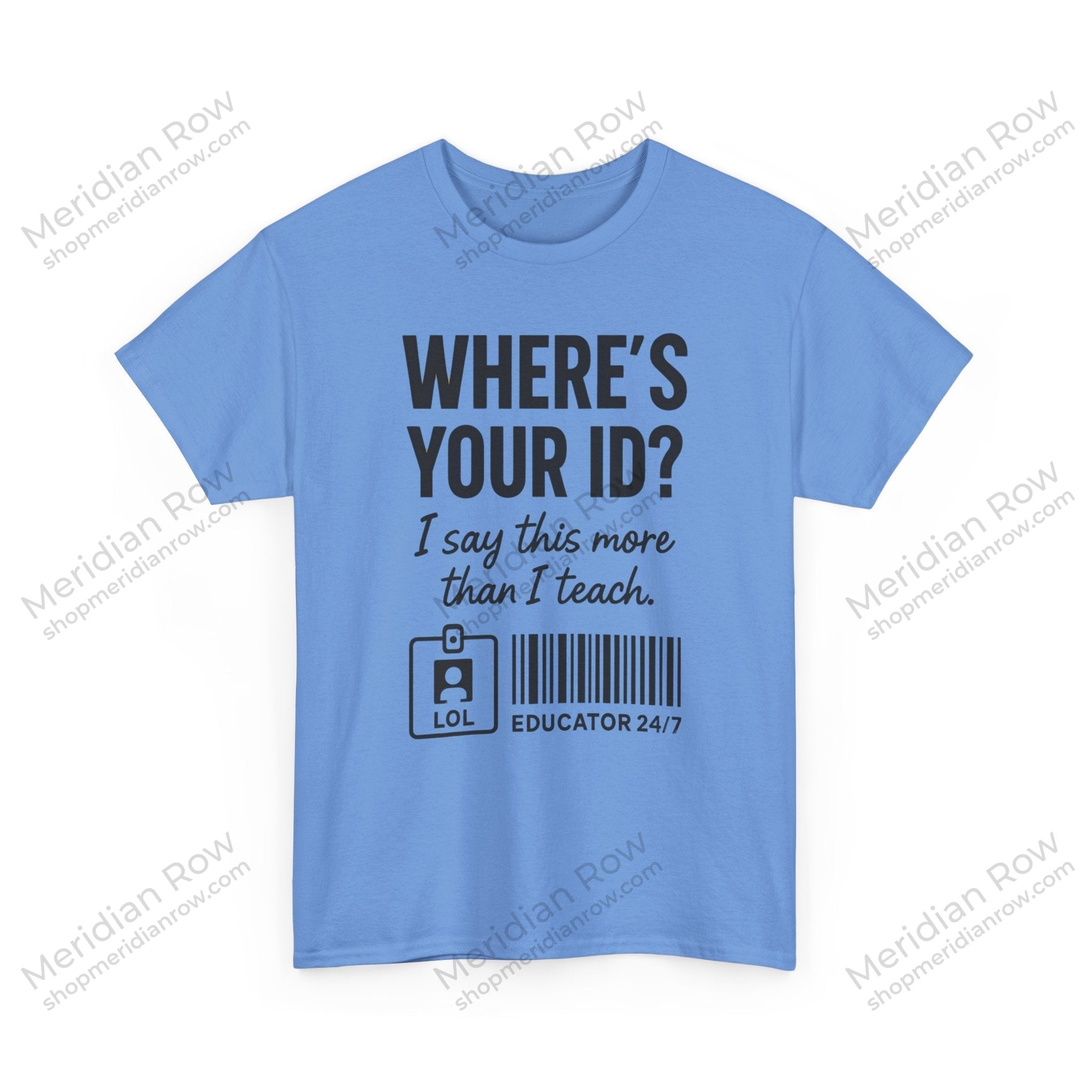 Where's Your ID? Teacher Shirt | Funny Educator T-Shirt | School Staff Graphic Tee | Teacher Humor Shirt | Gildan 5000