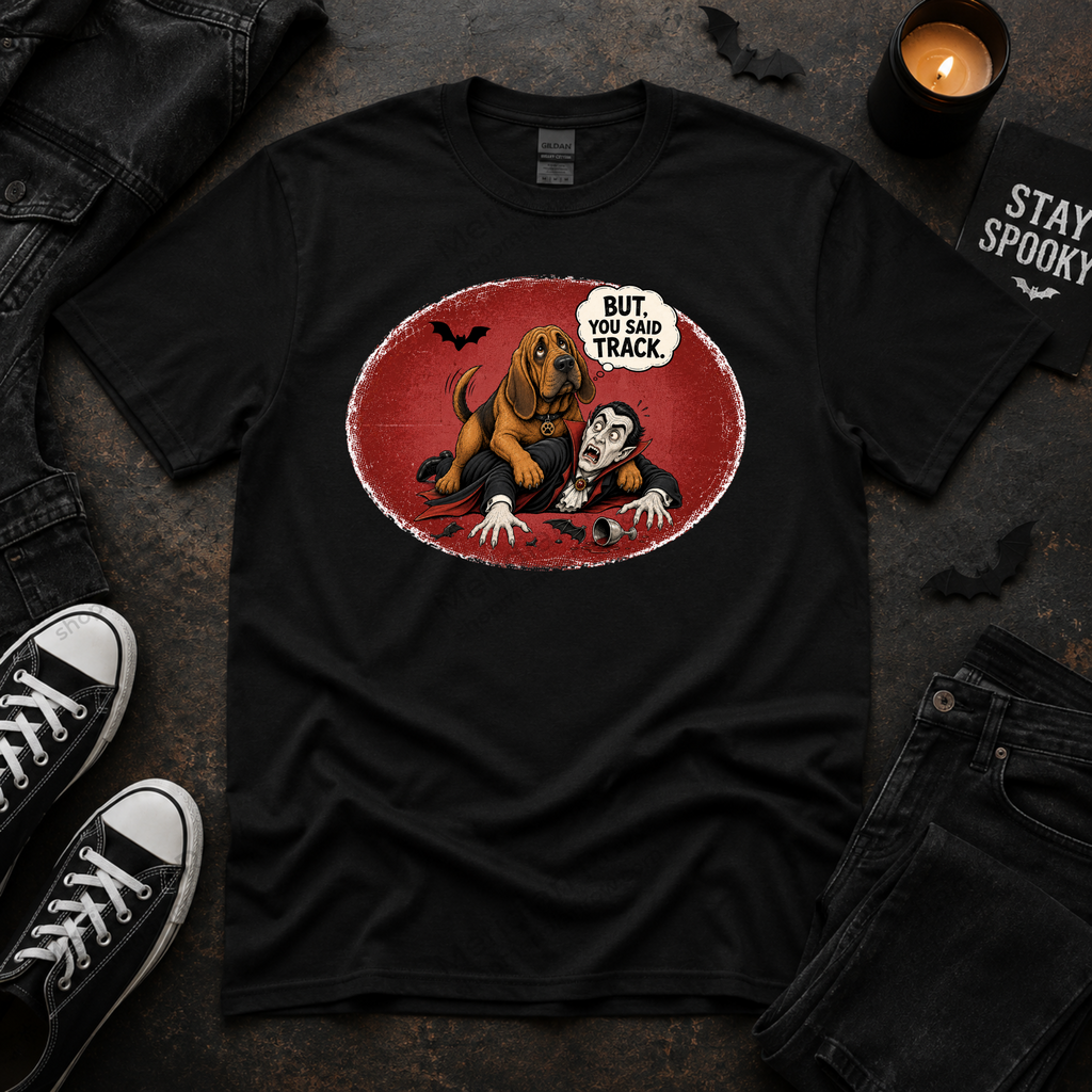 But, You Said Track Shirt | Funny Bloodhound Dracula Halloween Tee | Spooky Dog Lover Shirt | Gildan 5000 Graphic T-Shirt