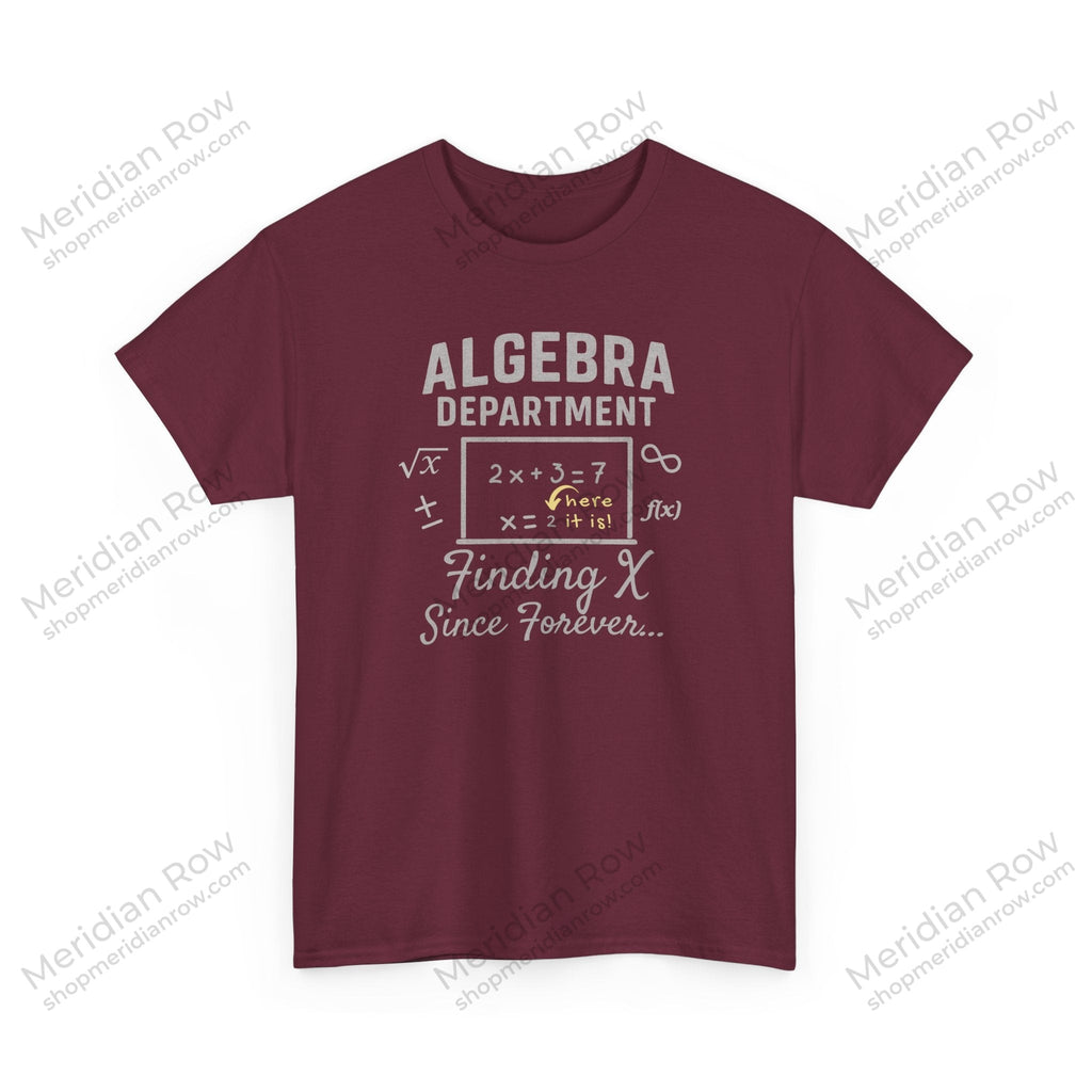 Algebra Department Tee - Finding X Since Forever - Math Lover Gift, High School