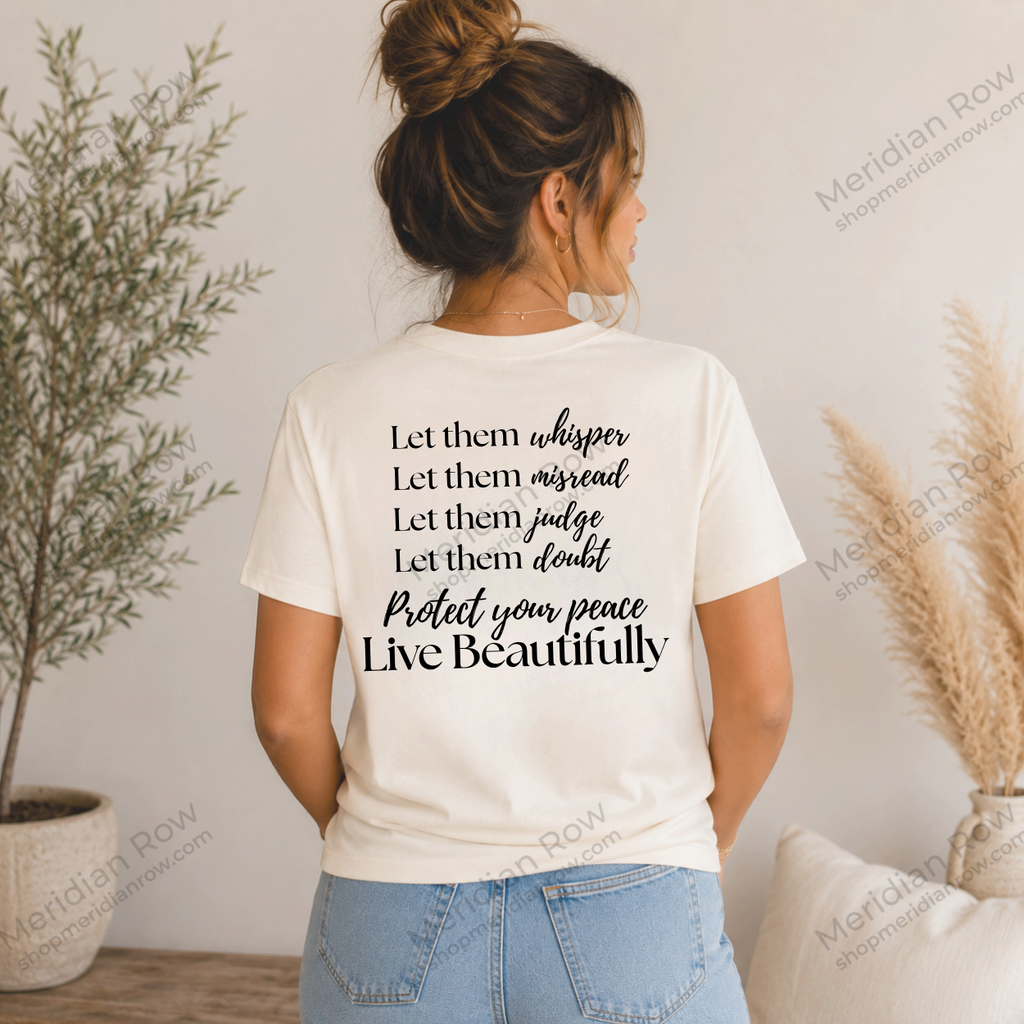Let Them, Live Beautifully | Inspirational Graphic Tee | Protect Your Peace Shirt