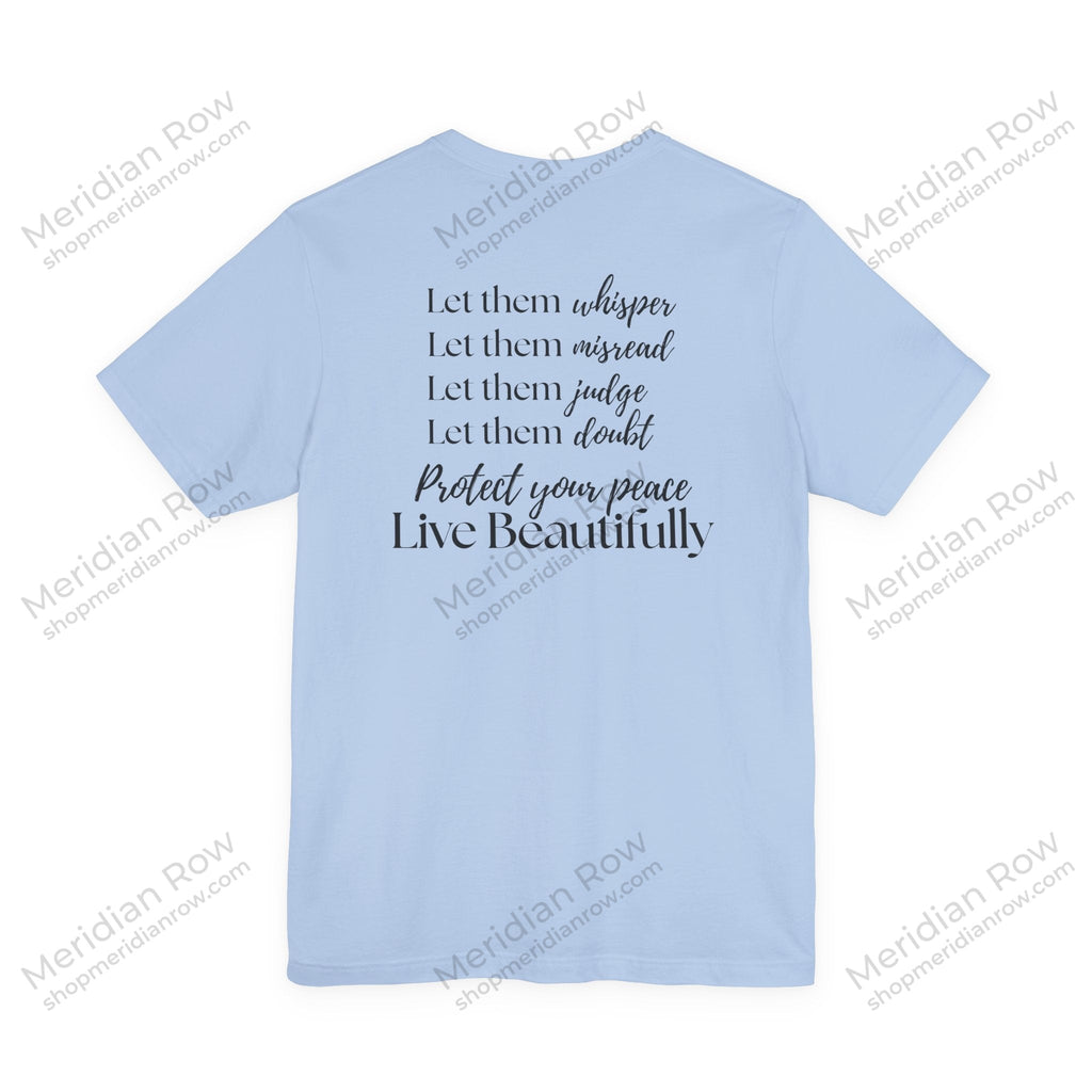 Let Them, Live Beautifully | Inspirational Graphic Tee | Protect Your Peace Shirt